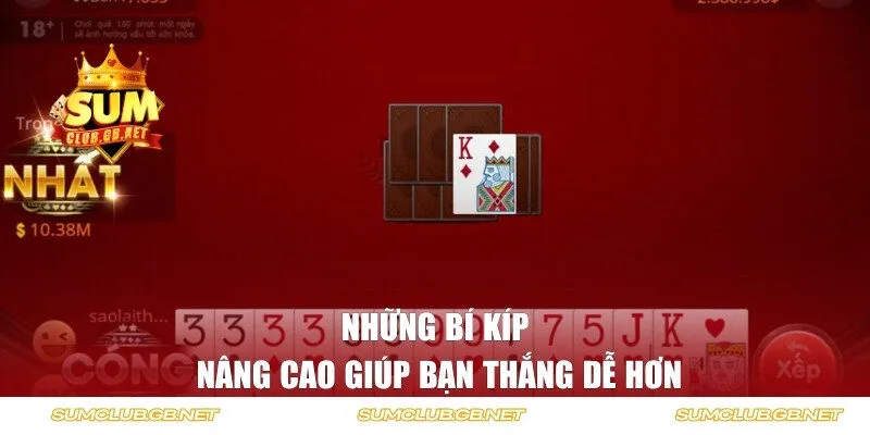 Những bí kíp nâng cao giúp bạn thắng dễ hơn